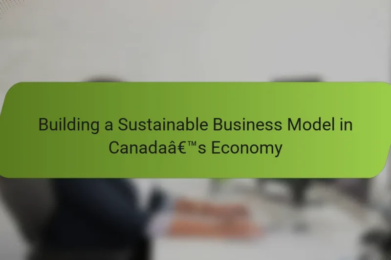 Building a Sustainable Business Model in Canada’s Economy