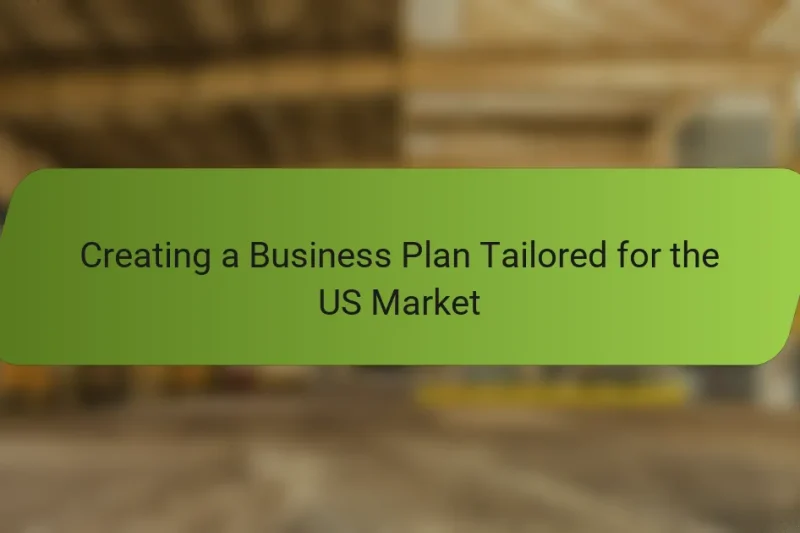 Creating a Business Plan Tailored for the US Market