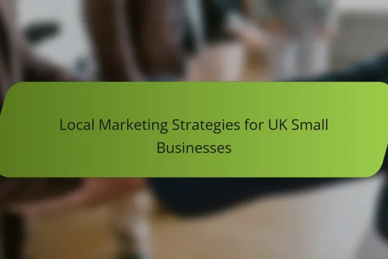 Local Marketing Strategies for UK Small Businesses