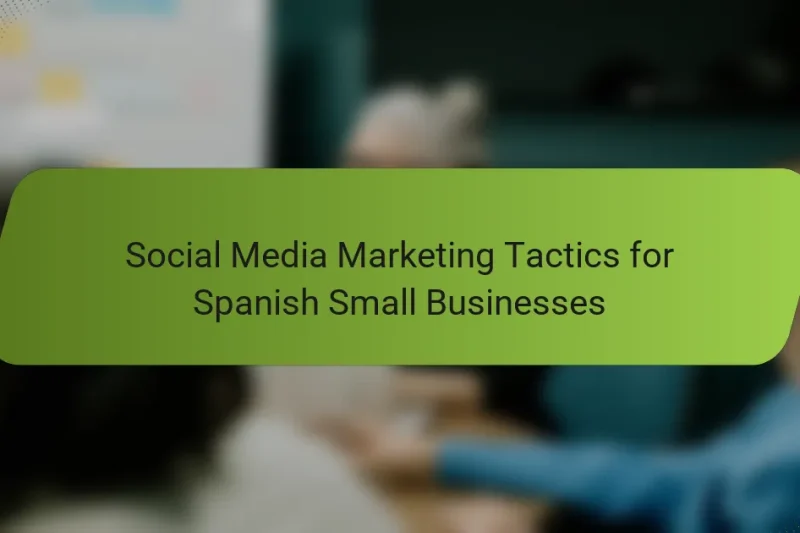 Social Media Marketing Tactics for Spanish Small Businesses