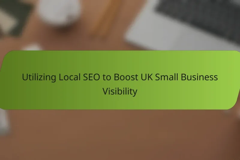 Utilizing Local SEO to Boost UK Small Business Visibility