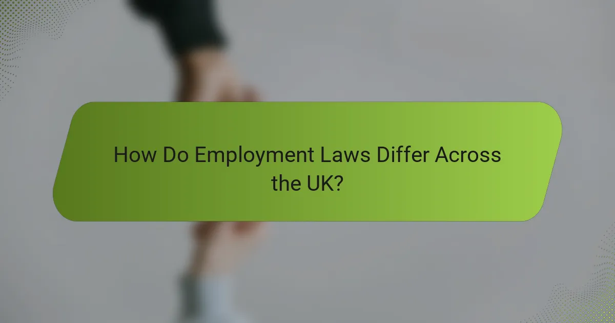 How Do Employment Laws Differ Across the UK?