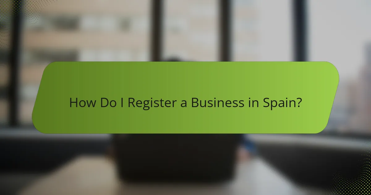 How Do I Register a Business in Spain?