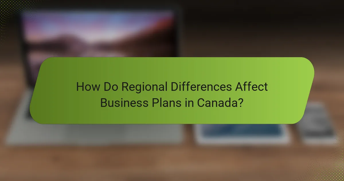 How Do Regional Differences Affect Business Plans in Canada?