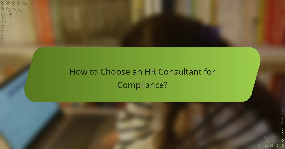 How to Choose an HR Consultant for Compliance?