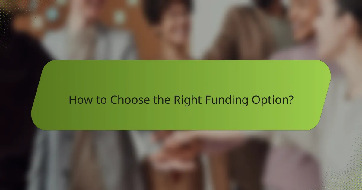 How to Choose the Right Funding Option?