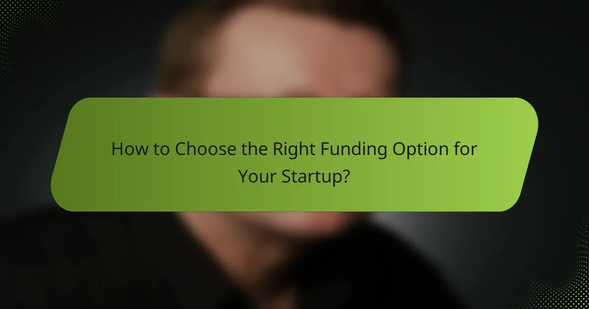 How to Choose the Right Funding Option for Your Startup?