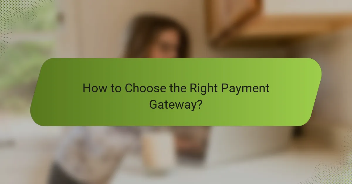 How to Choose the Right Payment Gateway?