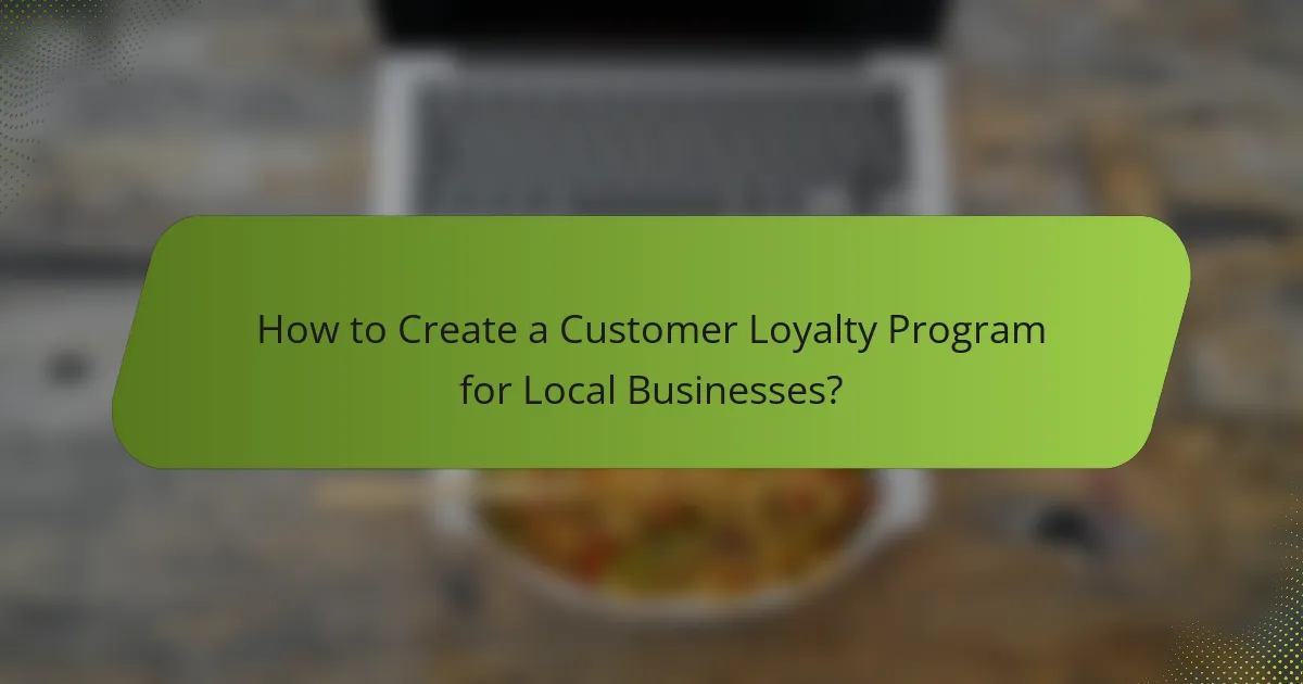 How to Create a Customer Loyalty Program for Local Businesses?