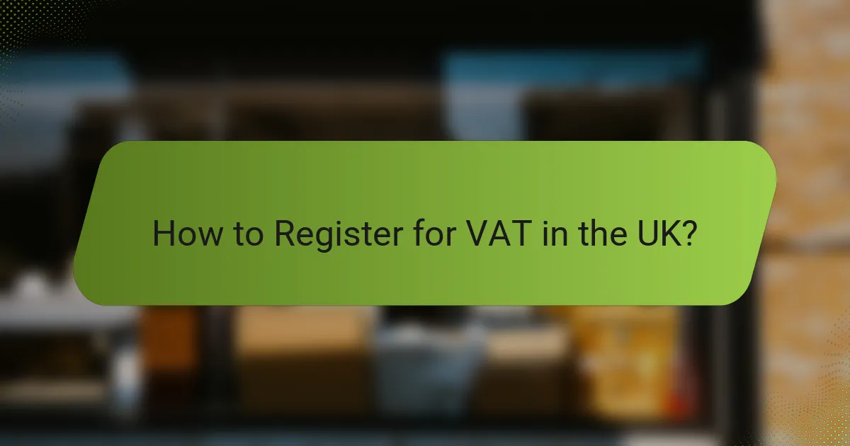 How to Register for VAT in the UK?
