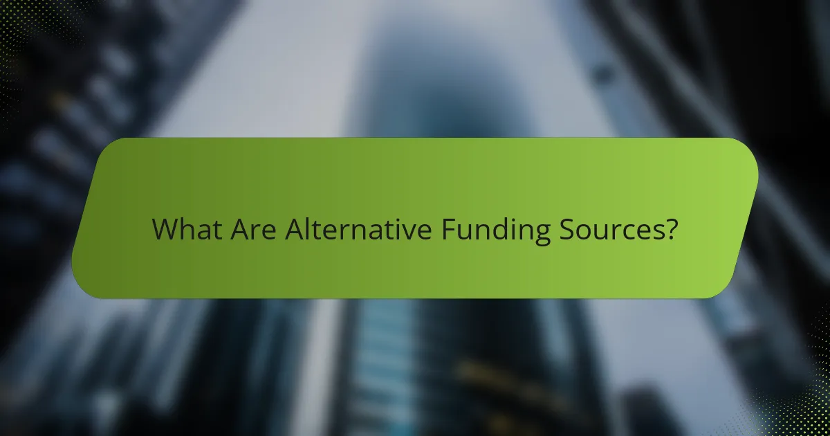 What Are Alternative Funding Sources?