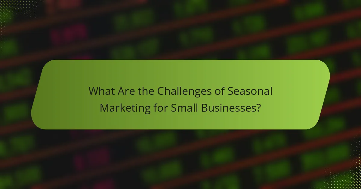 What Are the Challenges of Seasonal Marketing for Small Businesses?