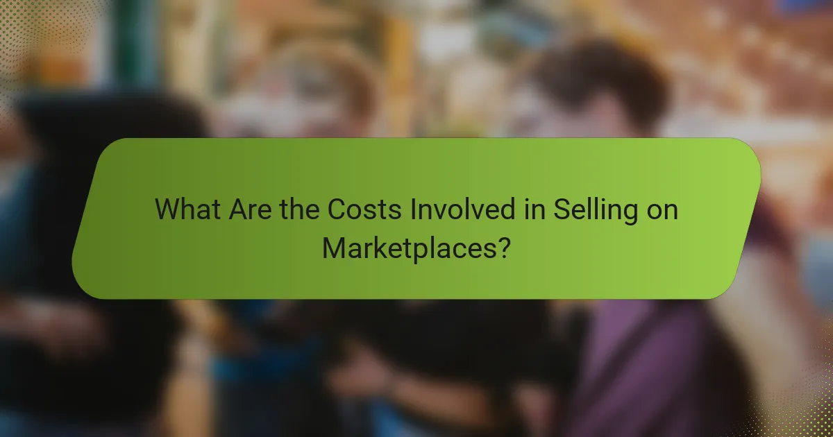 What Are the Costs Involved in Selling on Marketplaces?