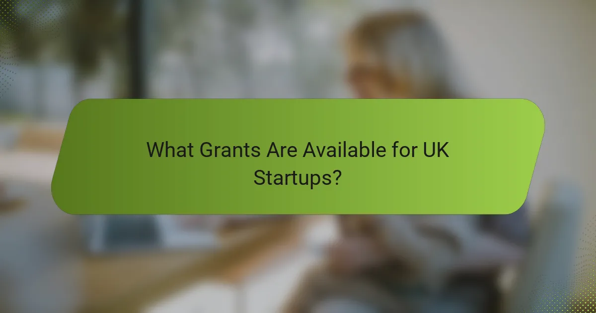 What Grants Are Available for UK Startups?