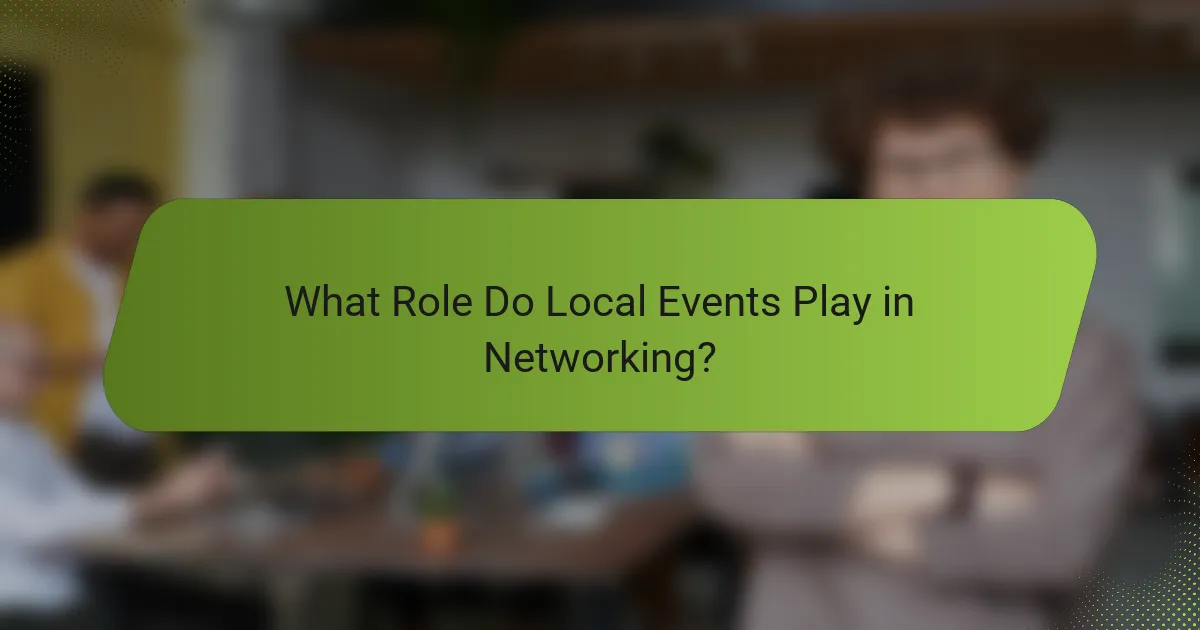 What Role Do Local Events Play in Networking?